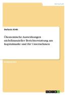 Ökonomische Auswirkungen nichtfinanzieller Berichterstattung am Kapitalmarkt und für Unternehmen di Stefanie Hirth edito da GRIN Verlag