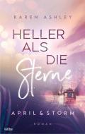 April & Storm - Heller als die Sterne di Karen Ashley edito da Lübbe