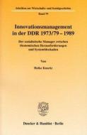 Innovationsmanagement in der DDR 1973/79-1989 di Heike Knortz edito da Duncker & Humblot GmbH