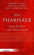 Die Pharisäer - Geschichte und Bedeutung edito da Herder Verlag GmbH