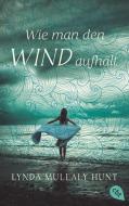 Wie man den Wind aufhält di Lynda Mullaly Hunt edito da cbt