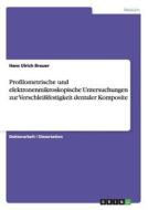 Profilometrische Und Elektronenmikroskopische Untersuchungen Zur Verschleifestigkeit Dentaler Komposite di Hans Ulrich Brauer edito da Grin Publishing