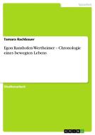 Egon Ranshofen-Wertheimer - Chronologie eines bewegten Lebens di Tamara Rachbauer edito da GRIN Publishing