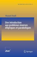 Une Introduction Aux Problemes Inverses Elliptiques Et Paraboliques di Mourad Choulli edito da Springer