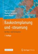Baukostenplanung und -steuerung di Klaus D. Siemon, Anna Siemon, Raphael Speckhals edito da Springer-Verlag GmbH