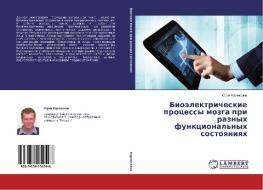 Biojelektricheskie processy mozga pri raznyh funkcional'nyh sostoyaniyah di Jurij Korjukalov edito da LAP Lambert Academic Publishing