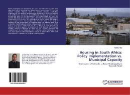 Housing in South Africa: Policy Implementation vs. Municipal Capacity di Ashley Hay edito da LAP Lambert Academic Publishing