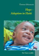 Hope - Adoption in Haiti di Thomas Schumann edito da Books on Demand