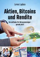 Aktien, Bitcoins und Rendite di Lorenz Laplace edito da Books on Demand
