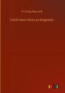Uncle Sam's Boys as Sergeants di H. Irving Hancock edito da Outlook Verlag