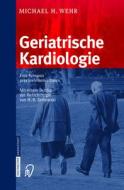 Geriatrische Kardiologie di M H Wehr edito da Steinkopff Darmstadt