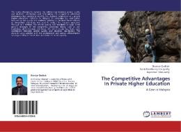 The Competitive Advantages In Private Higher Education di Shankar Chelliah, Sonia Nanthenny Kanapathy, Jayaraman Munusamy edito da LAP Lambert Academic Publishing