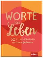 Worte fürs Leben - 50 kluge Gedanken von Frauen für Frauen edito da Groh Verlag