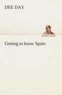 Getting to know Spain di Dee Day edito da TREDITION CLASSICS