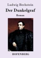 Der Dunkelgraf di Ludwig Bechstein edito da Hofenberg