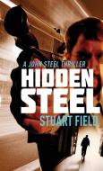 Hidden Steel di Stuart Field edito da Next Chapter