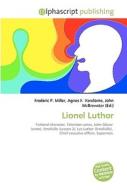 Lionel Luthor di #Miller,  Frederic P. Vandome,  Agnes F. Mcbrewster,  John edito da Vdm Publishing House