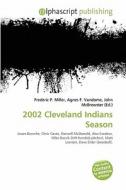 2002 Cleveland Indians Season edito da Alphascript Publishing
