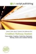 Crediton Railway Station edito da Alphascript Publishing
