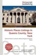 Historic Places Listings in Queens County, New York edito da Betascript Publishing