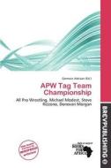 Apw Tag Team Championship edito da Brev Publishing