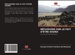 RÉFLEXIONS SUR LE FAIT D'ÊTRE SOURD di Soraya Cristina Pacheco de Meneses edito da Editions Notre Savoir