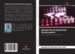 Global Environmental Governance di Dieudonné Musibono Eyul'Anki edito da Our Knowledge Publishing