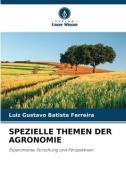 SPEZIELLE THEMEN DER AGRONOMIE di Luiz Gustavo Batista Ferreira edito da Verlag Unser Wissen