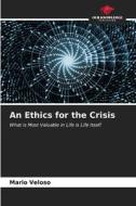 An Ethics for the Crisis di Mario Veloso edito da Our Knowledge Publishing