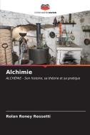 Alchimie di Rolan Roney Ressetti edito da Editions Notre Savoir