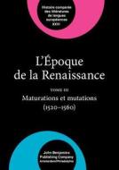 L' Epoque De La Renaissance (1400-1600) edito da John Benjamins Publishing Co