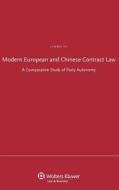 Modern European and Chinese Contract Law: A Comparative Study of Party Autonomy di Junwei Fu edito da WOLTERS KLUWER LAW & BUSINESS