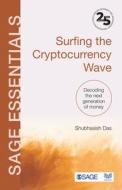 Surfing The Cryptocurrency Wave di Shubhasish Das edito da SAGE Publications India Pvt Ltd