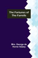The Fortunes of the Farrells di George de Horne Vaizey edito da Alpha Editions