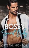 Boss's Secret Baby di Monroe Crystal Monroe edito da Independently Published