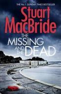 The Missing And The Dead (logan Mcrae, Book 9) di Stuart MacBride edito da Harpercollins Publishers