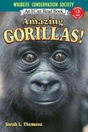 Amazing Gorillas! di Sarah L. Thomson edito da HARPERCOLLINS