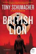 The British Lion di Tony Schumacher edito da WILLIAM MORROW