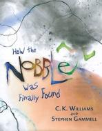 How the Nobble Was Finally Found di C. K. Williams edito da Harcourt Children's Books