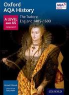 Oxford AQA History for A Level: The Tudors: England 1485-1603 di Sally Waller edito da OUP Oxford