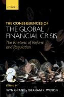 The Consequences of The Global Financial Crisis edito da OUP UK
