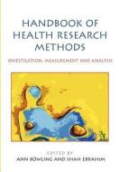 Handbook of Research Methods in Health di Ann Bowling, Shah Ebrahim edito da Open University Press
