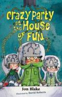 Stinky Finger: Crazy Party At The House Of Fun di Jon Blake edito da Hachette Children's Group