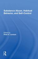 Substance Abuse, Habitual Behavior, And Selfcontrol di Peter K. Levison edito da Taylor & Francis Ltd