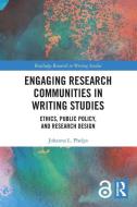Engaging Research Communities In Writing Studies di Johanna Phelps edito da Taylor & Francis Ltd