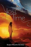 Lost Time di Susan Maupin Schmid edito da Philomel Books