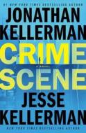 CRIME SCENE di Jonathan Kellerman, Jesse Kellerman edito da BALLANTINE BOOKS