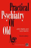 Practical Psychiatry of Old Age di Michael Church, John Wattis edito da Springer US