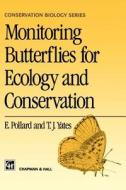 Monitoring Butterflies for Ecology and Conservation di E. Pollard, T. J. Yates edito da Springer Netherlands
