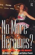 No More Heroines? di Sue Bridger edito da Routledge